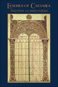 Eusebius of Caesarea: Tradition and Innovations - Paperback