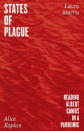 States of Plague: Reading Albert Camus in a Pandemic - Hardcover