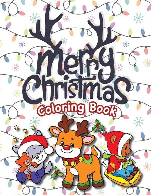 Merry Christmas Coloring Book: (Ages 4-8) Santa Claus, Reindeer, Christmas Trees, Presents, Elves, and More! (Christmas Gift for Kids, Grandkids, Hol - Paperback