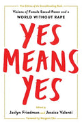 Yes Means Yes!: Visions of Female Sexual Power and a World Without Rape - Paperback