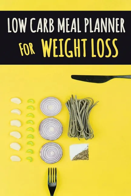 Low Carb Meal Planner for Weight Loss: A Daily Food Journal to Help You Become Your BEST Self Low Carb Daily Food Journal for Weight Loss With Motivat - Paperback