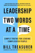Leadership Two Words at a Time: Simple Truths for Leading Complicated People - Paperback