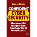 Confident Cyber Security: The Essential Insights and How to Protect from Threats - Paperback