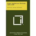 Early American History, 1492-1789: Political, Social, Economic - Paperback