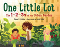 One Little Lot: The 1-2-3s of an Urban Garden - Hardcover