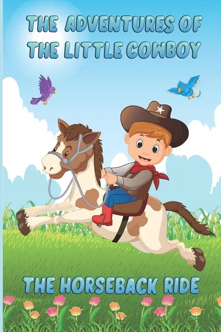 The Adventures of The Little Cowboy: The Horseback Ride - Paperback