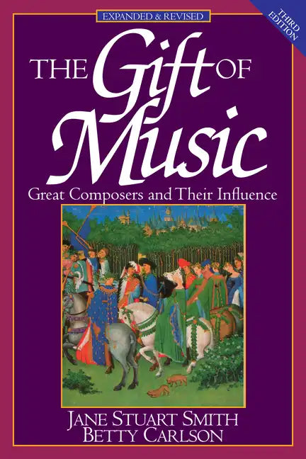 The Gift of Music: Great Composers and Their Influence (Expanded and Revised, 3rd Edition) - Paperback