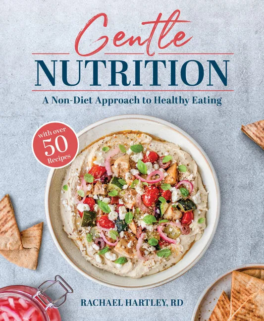 Gentle Nutrition: A Non-Diet Approach to Healthy Eating - Paperback
