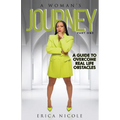 A Woman's Journey (Part One): A Guide to Overcome Real Life Obstacles: A Guide to Overcome Real Life Obstacles: A Guide to Overcome Real Life Obstacle - Paperback