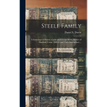 Steele Family: a Genealogical History of John and George Steele (settlers of Hartford, Conn.) 1635-6, and Their Descendants ... - Hardcover