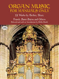 Organ Music for Manuals Only: 33 Works by Berlioz, Bizet, Franck, Saint-Saens and Others - Paperback