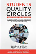 Students Quality Circles: An innovative concept and practice for schools and colleges to develop Quality mindset in students for the corporate w - Paperback