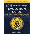 Human Design Evolution Guide 2019: Using Solar Transits to Design Your Year - Paperback