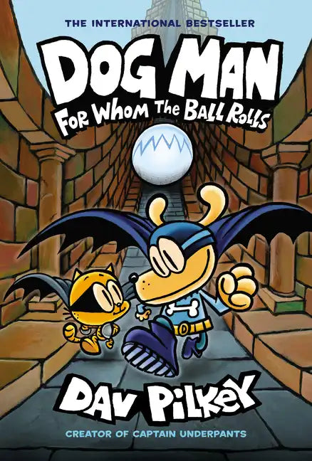 Dog Man: For Whom the Ball Rolls: A Graphic Novel (Dog Man #7): From the Creator of Captain Underpants: Volume 7 - Hardcover