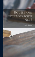 Houses and Cottages, Book No. 7 - Hardcover