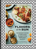 Flavors of the Sun: The Sahadi's Guide to Understanding, Buying, and Using Middle Eastern Ingredients - Hardcover
