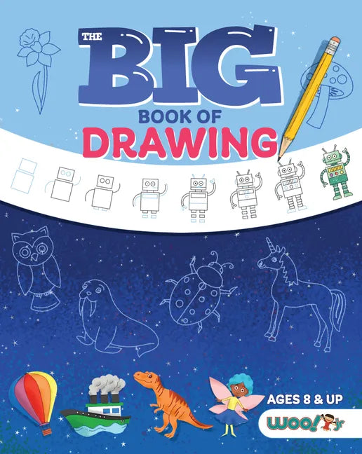 The Big Book of Drawing: Over 500 Drawing Challenges for Kids and Fun Things to Doodle (How to Draw for Kids, Children's Drawing Book) - Paperback
