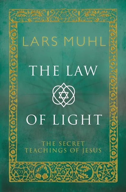 The Law of Light: The Secret Teachings of Jesus - Hardcover