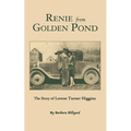 Renie from Golden Pond: The Story of Lorene Turner Higgins - Hardcover