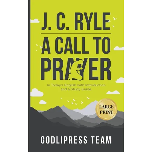 J. C. Ryle A Call to Prayer: In Today's English with Introduction and a Study Guide (LARGE PRINT) - Hardcover