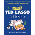 The Unofficial Ted Lasso Cookbook: From Biscuits to Bbq, 50 Recipes Inspired by Tv's Most Lovable Football Team - Hardcover