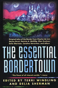 The Essential Bordertown: A Traveller's Guide to the Edge of Faerie - Paperback