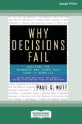 Why Decisions Fail: Avoiding the Blunders and Traps that Lead to Debacles [Standard Large Print 16 Pt Edition] - Paperback