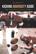 Kicking Adversity Aside: The Coach Kim Braswell Story - Paperback