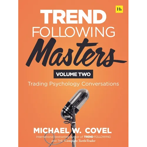 Trend Following Masters: Trading Psychology Conversations -- Volume Two - Hardcover