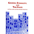 Gender, Ethnicity, and the State: Latina and Latino Prison Politics - Paperback