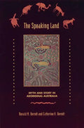 The Speaking Land: Myth and Story in Aboriginal Australia - Paperback