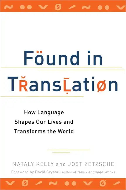 Found in Translation: How Language Shapes Our Lives and Transforms the World - Paperback