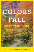 Colors of Fall Road Trip Guide: 25 Autumn Tours in New England - Paperback