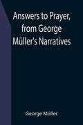 Answers to Prayer, from George Müller's Narratives - Paperback