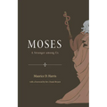 Moses: A Stranger Among Us - Paperback