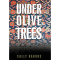 Under Olive Trees: The Odyssey of a Palestinian-American Family - Hardcover