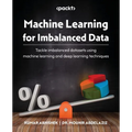 Machine Learning for Imbalanced Data: Tackle imbalanced datasets using machine learning and deep learning techniques - Paperback