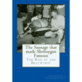 The Sausage that made Sheboygan Famous: The Rise of the Bratwurst - Paperback