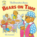 The Berenstain Bears Bears on Time: Solving the Lateness Problem! - Paperback