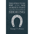 The Structure of the Horse's Foot and the Principles of Shoeing - Paperback