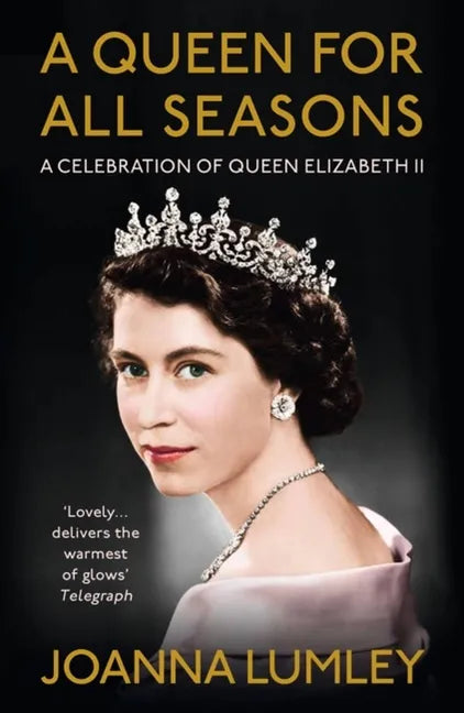 A Queen for All Seasons: A Celebration of Queen Elizabeth II on Her Platinum Jubilee - Hardcover