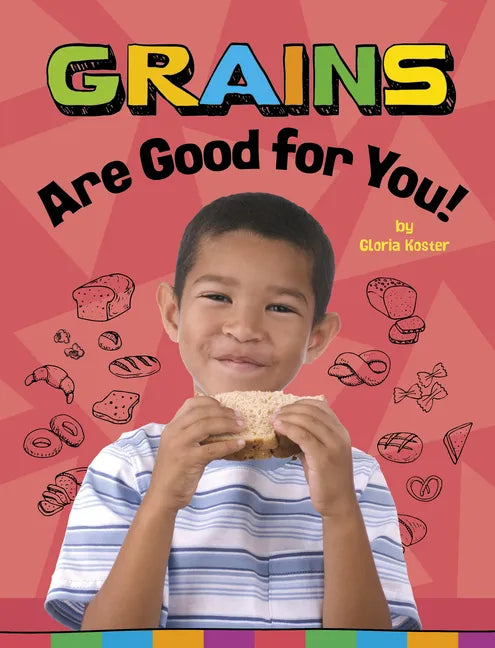 Grains Are Good for You! - Paperback