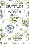 Gratitude Journal for Women Christian: Daily Practice for Increase Happiness with Prompts Quotes and Enjoy coloring a beautiful floral illustration ea - Paperback