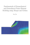 Fundamentals of Geomechanical and Geotechnical Finite Element Modeling using Abaqus and Python - Paperback