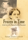 Frozen in Time: An Early Carte de Visite Album from New Bedford, Massachusetts - Paperback