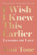 I Wish I Knew This Earlier: Lessons on Love - Paperback
