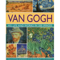 Van Gogh: His Life and Works in 500 Images - Hardcover