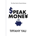 Speak Money: The Cheat Code to Financial Literacy - Paperback