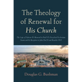 The Theology of Renewal for His Church: The Logic of Vatican II's Renewal in Paul VI's Encyclical Ecclesiam Suam and Its Reception in John Paul II and - Paperback