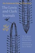 The Lewis and Clark Journals: An American Epic of Discovery - Paperback
